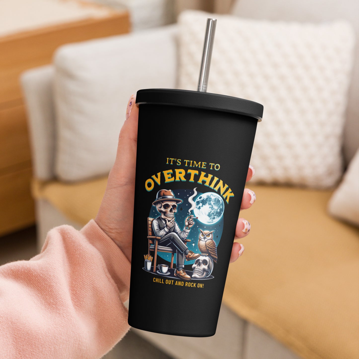 It's time to Overthink | Insulated tumbler with a straw