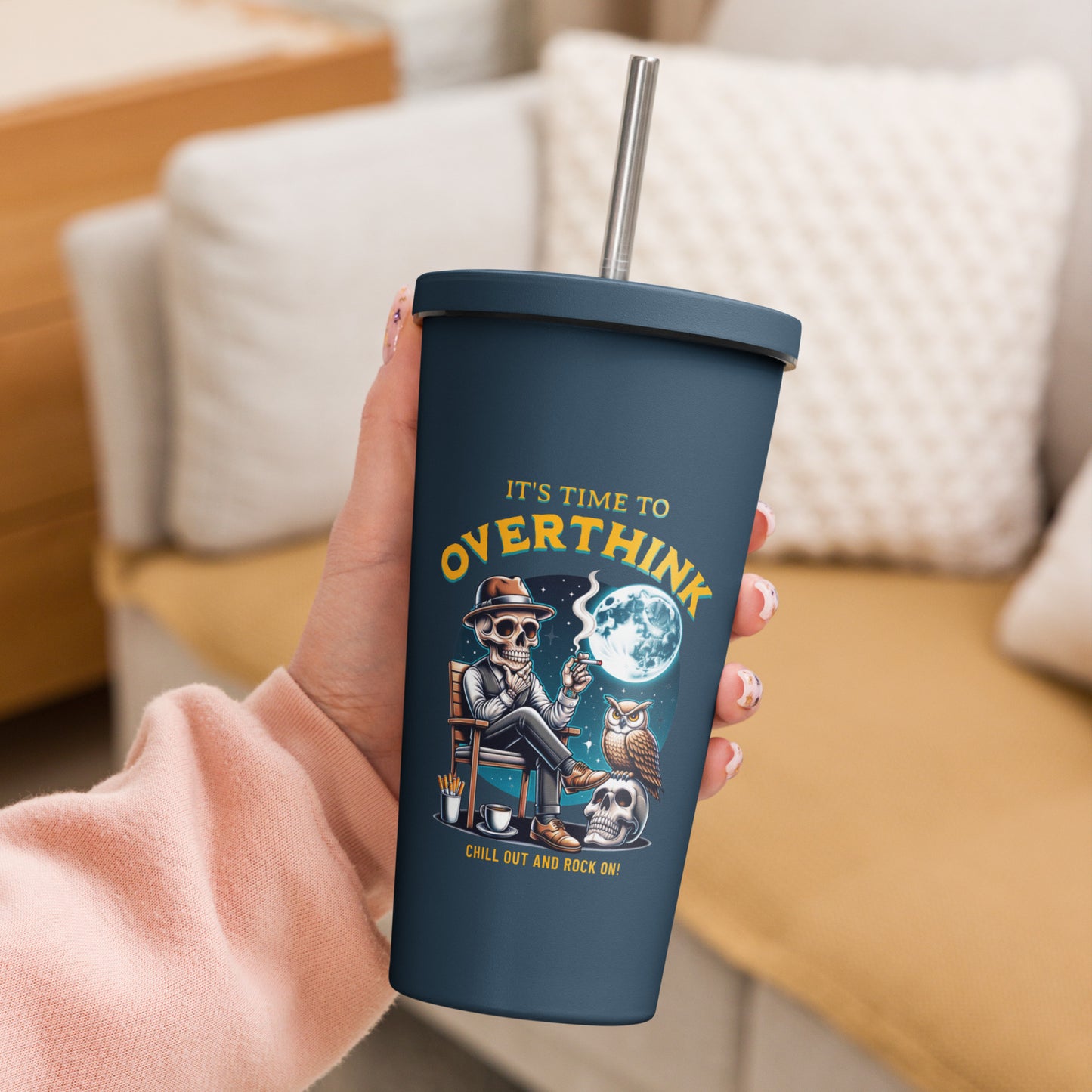 It's time to Overthink | Insulated tumbler with a straw