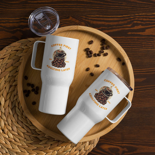 Coffee first | Travel mug with a handle